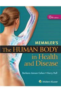 Memmler's the Human Body in Health and Disease - Hc