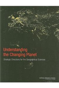Understanding the Changing Planet: Strategic Directions for the Geographical Sciences