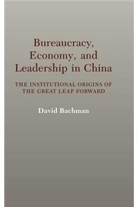 Bureaucracy, Economy, and Leadership in China