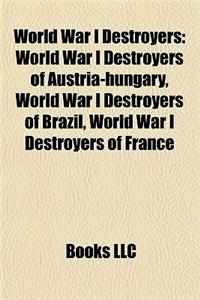 World War I Destroyers: World War I Destroyers of Austria-Hungary, World War I Destroyers of Brazil, World War I Destroyers of France