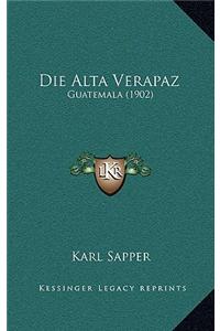Die Alta Verapaz: Guatemala (1902)