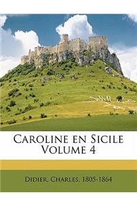 Caroline En Sicile Volume 4