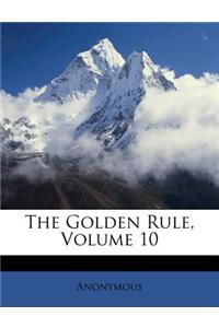 The Golden Rule, Volume 10