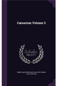 Caesarism Volume 2