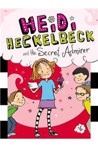 Heidi Heckelbeck and the Secret Admirer