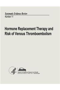 Hormone Replacement Therapy and Risk of Venous Thromboembolism: Systematic Evidence Review Number 11