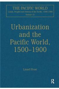 Urbanization and the Pacific World, 1500-1900