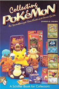 Collecting Poke*'mon: An Unauthorized Handbook and Price Guide