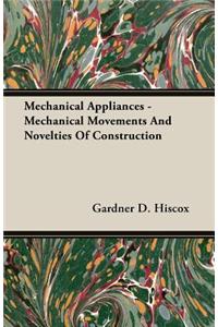 Mechanical Appliances - Mechanical Movements And Novelties Of Construction