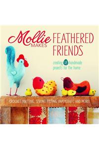 Mollie Makes Feathered Friends: Creating 18 Handmade Projects for the Home