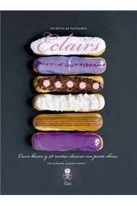 Eclairs: Curso Basico y 45 Recetas Clasicas Con Pasta Choux