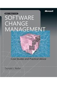 Software Change Management: Case Studies and Practical Advice