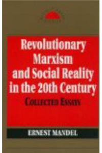 Revolutionary Marxism and Social Reality in the 20th Century