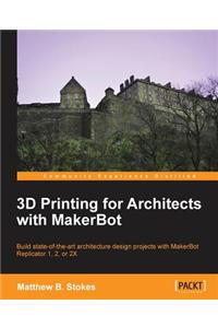 3D Printing for Architects with MakerBot