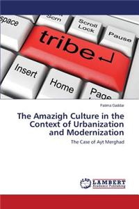 The Amazigh Culture in the Context of Urbanization and Modernization