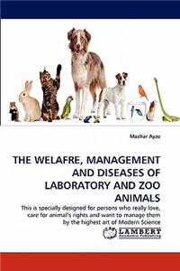 Welafre, Management and Diseases of Laboratory and Zoo Animals