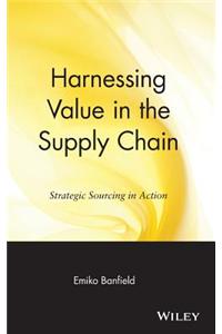 Harnessing Value in the Supply Chain: Strategic Sourcing in Action