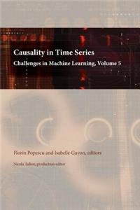Causality in Time Series: Challenges in Machine Learning, Volume 5