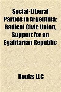 Social-Liberal Parties in Argentina: Radical Civic Union, Support for an Egalitarian Republic