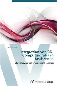 Integration Von 3D-Computergrafik in Realszenen
