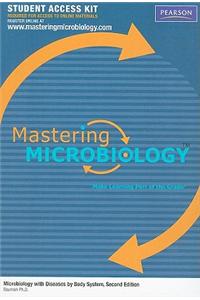 Mastering Microbiology: Microbiology with Diseases by Body System Student Access Kit