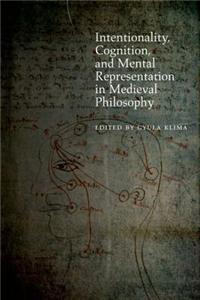 Intentionality, Cognition, and Mental Representation in Medieval Philosophy