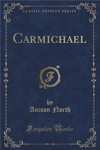Carmichael (Classic Reprint)