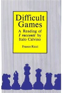 Difficult Games: A Reading of I Racconti by Italo Calvino