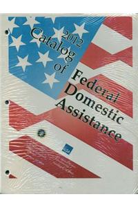 Catalog of Federal Domestic Assistance 2012 (Includes Binder)