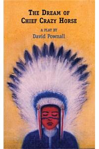 The Dream of Chief Crazy Horse