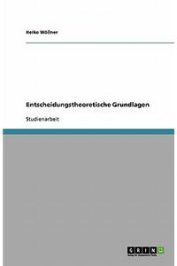 Entscheidungstheoretische Grundlagen