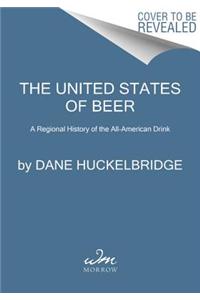 The United States of Beer: A Freewheeling History of the All-American Drink