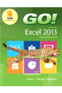 Go! with Microsoft Excel 2013 Comprehensive & Myitlab with Pearson Etext -- Access Card -- For Go! with Office 2013 Package