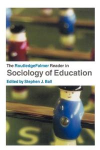 The Routledgefalmer Reader in Sociology of Education