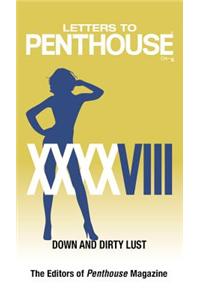 Letters to Penthouse XXXXVIII: Down and Dirty Lust