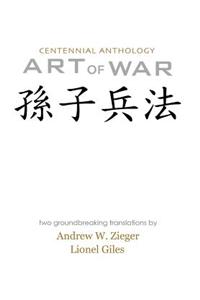 Art of War: Centenniel Anthology Edition with Translations by Zieger and Giles