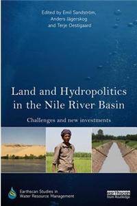 Land and Hydropolitics in the Nile River Basin: Challenges and New Investments
