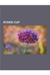 Ryder Cup: Ryder Cup 2010, Ryder Cup 2008, Ryder Cup 2006, Equipe D'Europe de Ryder Cup, Ryder Cup 2004, Ryder Cup 1973, Ryder Cu