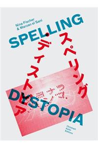 Nina Fischer & Maroan El Sani: Spelling Dystopia