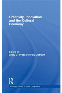 Creativity, Innovation and the Cultural Economy