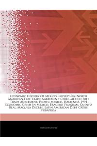 Articles on Economic History of Mexico, Including: North American Free Trade Agreement, Chile "Mexico Free Trade Agreement, Prosec Mexico, Hacienda, 1