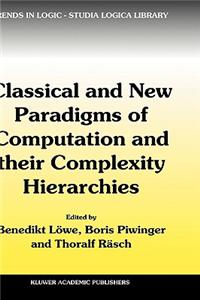 Classical and New Paradigms of Computation and Their Complexity Hierarchies: Papers of the Conference "Foundations of the Formal Sciences III"