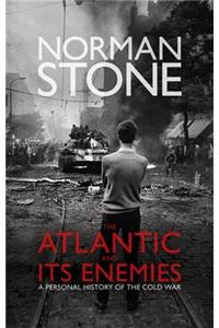 The Atlantic and Its Enemies: A History of the Cold War