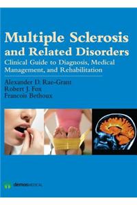 Multiple Sclerosis and Related Disorders: Clinical Guide to Diagnosis, Medical Management, and Rehabilitation