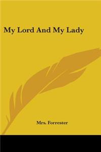 MY LORD AND MY LADY