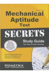 Mechanical Aptitude Test Secrets Study Guide: Mechanical Aptitude Practice Questions & Review for the Mechanical Aptitude Exam