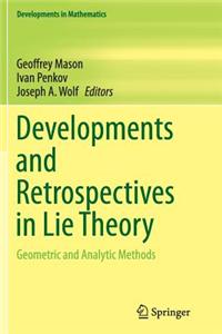 Developments and Retrospectives in Lie Theory: Geometric and Analytic Methods