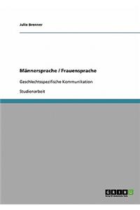 Mannersprache / Frauensprache. Geschlechtsspezifische Kommunikation