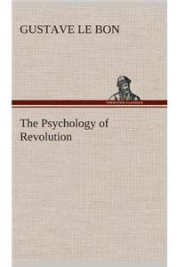 The Psychology of Revolution