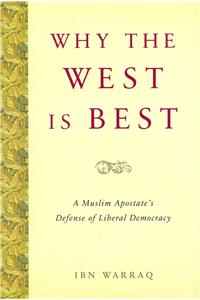 Why the West Is Best: A Muslim Apostate's Defense of Liberal Democracy